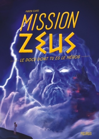 Mission Zeus - Le Docu dont tu es le héros - Fabien Clavel