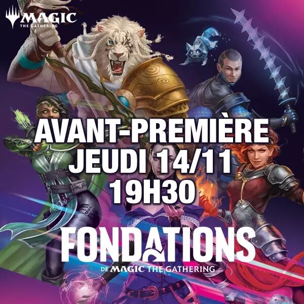 MTG : Fondations (14/11 - 19h30) - Avant-Premi�re 