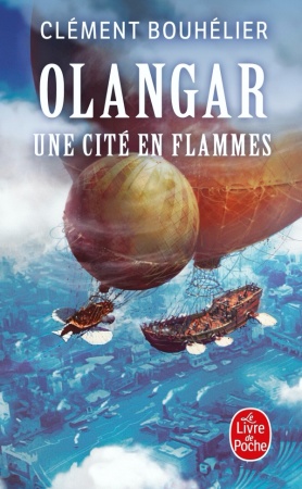 Olangar - Tome 3 - Une cité en flamme