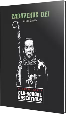 Old-School Essentials - Sc&eacute;nario : Cadaverus Dei