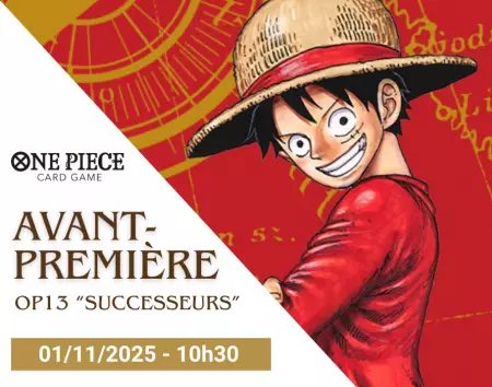One Piece - Avant Premiere OP13 \ SUCCESSEURS\  - 01/11/2025 - 10h30