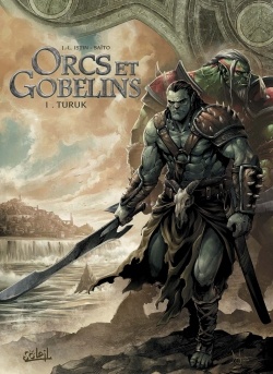 Orcs et Gobelins T01 - Turuk
