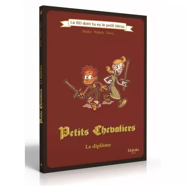 Petits Chevaliers - Le Dipl�me - La BD dont tu es le petit h�ros