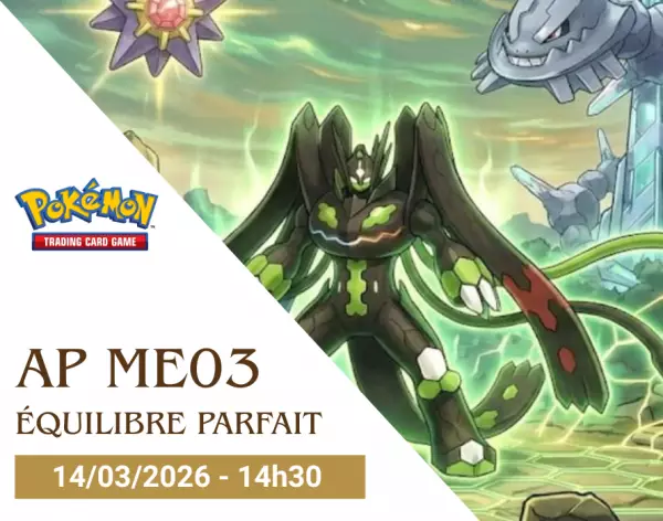 Pokemon ME03 : Tournoi Avant-Premi�re Mega Evolution \ Equilibre Parfait\ - 14h30 - 14/03/2026