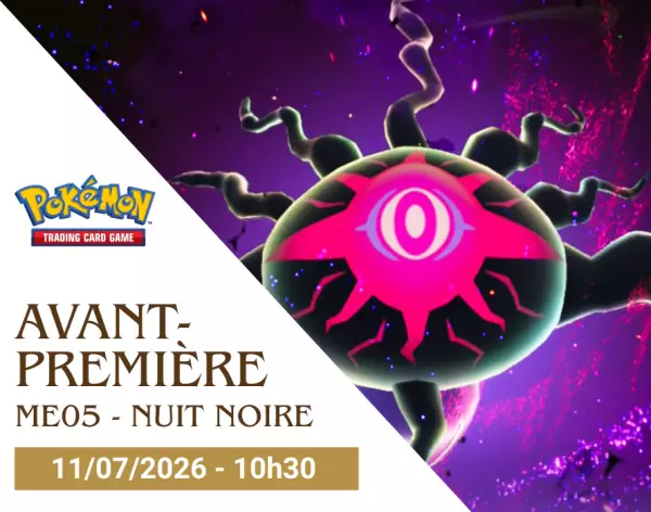 Pokemon ME05 : Tournoi Avant-Premi�re Mega Evolution \ Nuit Noire\ - 10h30 - 11/07/2026