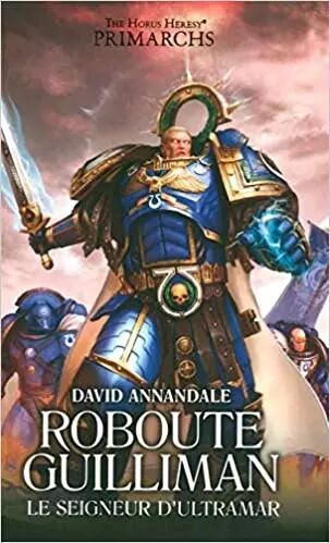 Roboute Guilliman : - Le Seigneur d\'Ultramar