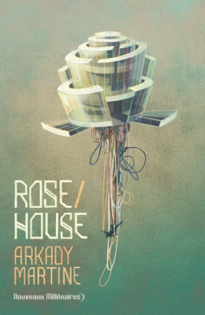 Rose House - Arkady Martine