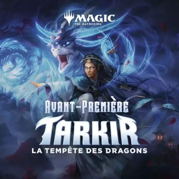Samedi 14h00 (05/04/2025) Tarkir - Avant-Premi�re 