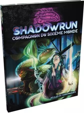 Shadowrun 6 : Le Compagnon du Sixième Monde