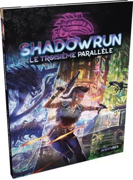 Shadowrun 6 : Le Troisi�me Parall�le