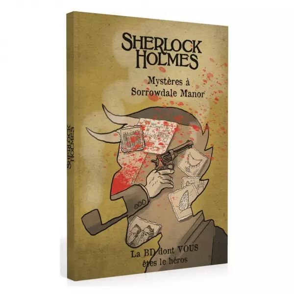 Sherlock Holmes - La BD dont vous �tes le H�ros : Myst�res � Sorrowdale Manor
