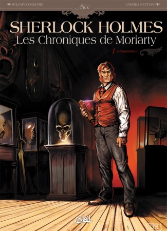 Sherlock Holmes - Les Chroniques de Moriarty - T01 - Renaissance