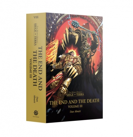 The Horus Heresy: Siege of Terra Book 8: Part 3 - The End and the Death: Volume III (Hardback)