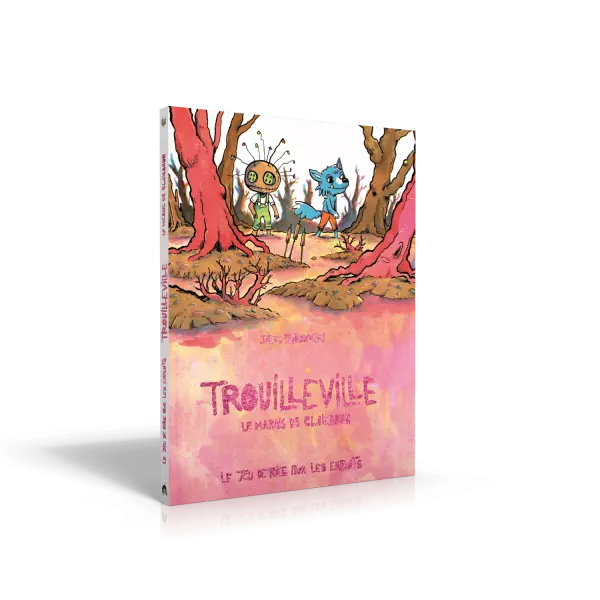 Trouilleville - Livre 2 : Le marais de Clairbrun - Jeu de r�le enfant