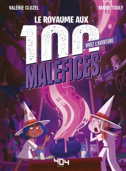 Vivez l\'Aventure : Le Royaume aux 100 Malefices - Livre dont tu es le h�ros