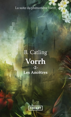 Vorrh - Tome 02 - Les ancêtres - Brian Catling