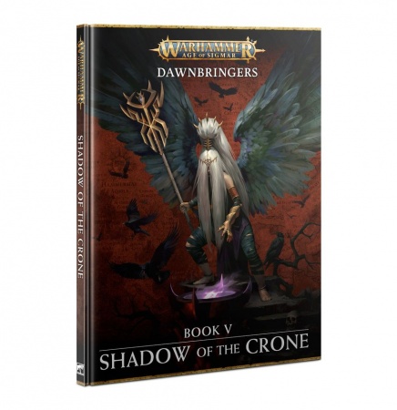 Warhammer Age of Sigmar - Dawnbringers: Book V  Shadow of the Crone (Anglais) - Games Workshop