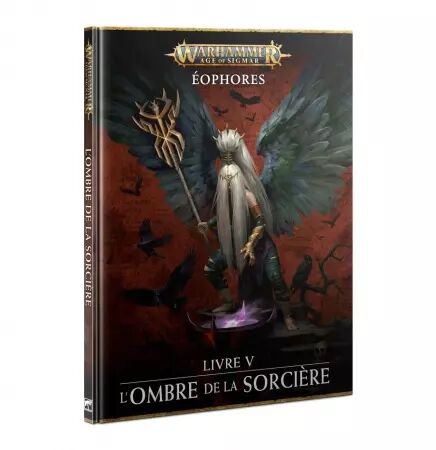 Warhammer Age of Sigmar - &Eacute;ophores - Livre V : L\'Ombre de la Sorci&egrave;re - Games Workshop