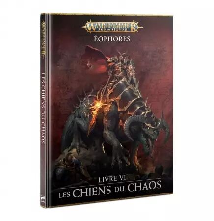 Warhammer Age of Sigmar - Éophores Livre VI: Les Chiens du Chaos (Français) - Games Workshop