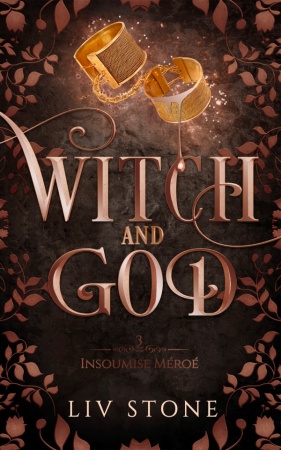 Witch and God - Tome 03 - Liv Stone